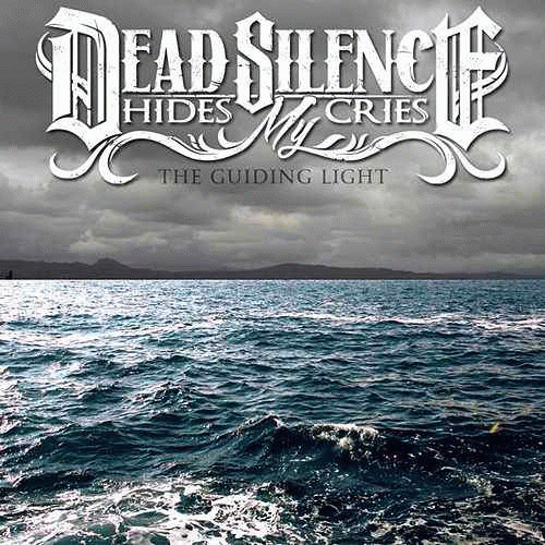 Dead Silence Hides My Cries : The Guiding Light